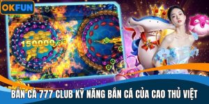 Bắn Cá 777 Club