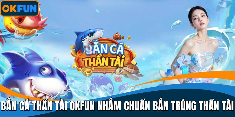 Bắn Cá Thần Tài