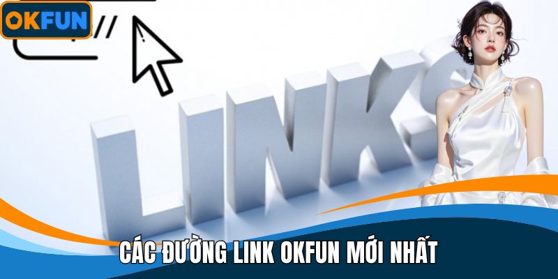Các đường link OKFUN mới nhất