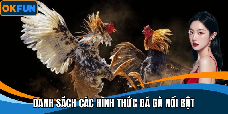 Danh sách các hình thức đá gà nổi bật
