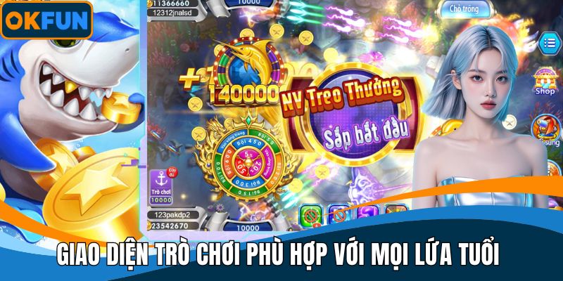 Giao diện trò chơi phù hợp với mọi lứa tuổi khi sử dụng