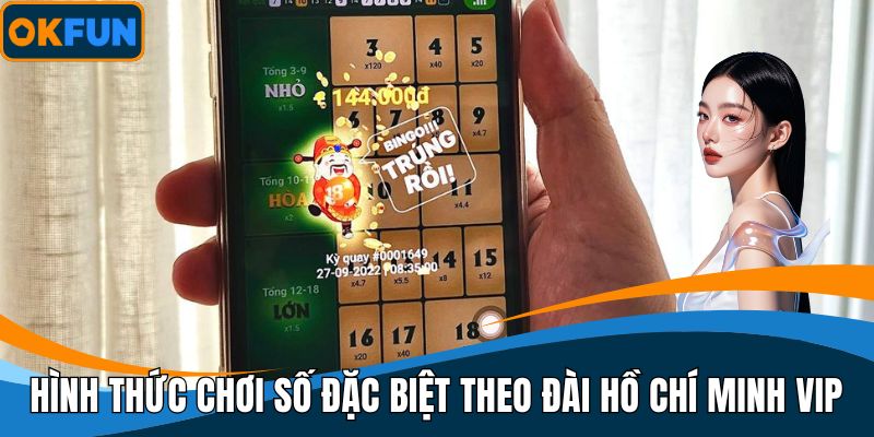 Hình thức chơi số đặc biệt theo đài Hồ Chí Minh Vip