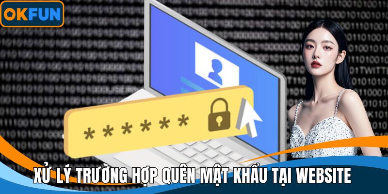 Hướng dẫn xử lý trường hợp quên mật khẩu tại website