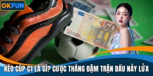 Kèo cúp C1 là gì