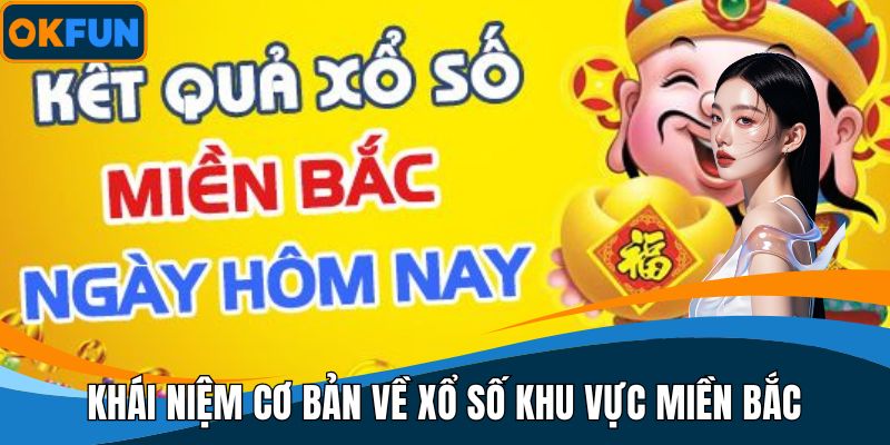 Khái niệm cơ bản về xổ số khu vực miền Bắc