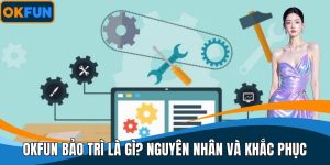 OKFUN Bảo Trì
